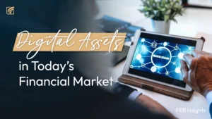 Digital Assets in Today’s Financial Market