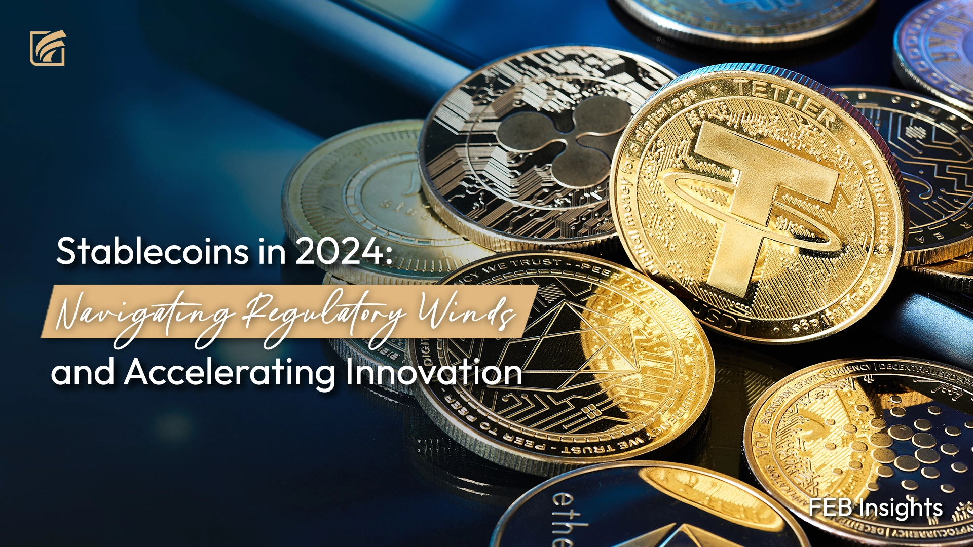Stablecoins in 2024: Navigating Regulatory Winds and Accelerating Innovation